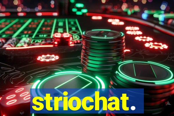 striochat.